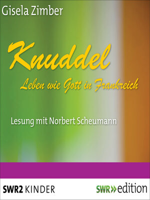 cover image of Knuddel--Leben wie Gott in Frankreich